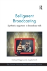 Image for Belligerent Broadcasting : Synthetic argument in broadcast talk