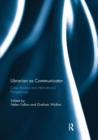 Image for Librarian as communicator  : case studies and international perspectives