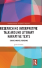 Image for Researching Interpretive Talk Around Literary Narrative Texts