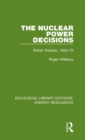 Image for The nuclear power decisions  : British policies, 1953-78