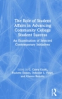 Image for The role of student affairs in advancing community college student success  : an examination of selected contemporary initiatives