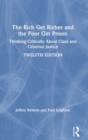 Image for The rich get richer and the poor get prison  : thinking critically about class and criminal justice