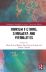 Image for Tourism Fictions, Simulacra and Virtualities