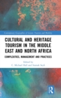 Image for Cultural and heritage tourism in the Middle East and North Africa  : complexities, management and practices