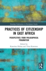 Image for Practices of citizenship in East Africa  : perspectives from philosophical pragmatism