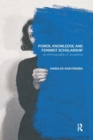 Image for Power, knowledge and feminist scholarship  : an ethnography of academia