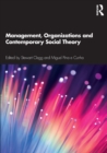 Image for Management, Organizations and Contemporary Social Theory