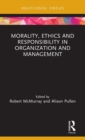 Image for Morality, Ethics and Responsibility in Organization and Management