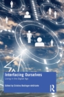 Image for Interfacing ourselves  : living in the digital age