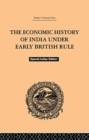 Image for ECONOMIC HISTORY OF INDIA UNDER EARLY BR