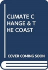 Image for CLIMATE CHANGE &amp; THE COAST