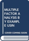 Image for MULTIPLE FACTOR ANALYSIS BY EXAMPLE USIN