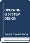Image for OPERATING SYSTEM DESIGN