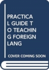 Image for PRACTICAL GUIDE TO TEACHING FOREIGN LANG