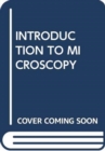 Image for INTRODUCTION TO MICROSCOPY