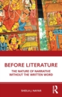 Image for Before literature  : the nature of narrative without the written word