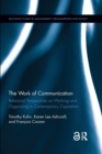 Image for The work of communication  : relational perspectives on working and organizing in contemporary capitalism