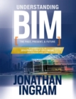Image for Understanding BIM  : the past, present and future