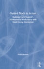 Image for Guided math in action  : building each student&#39;s mathematical proficiency with small-group instruction