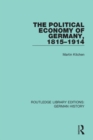 Image for The Political Economy of Germany, 1815-1914