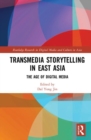 Image for Transmedia storytelling in East Asia  : the age of digital media
