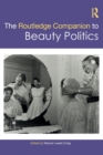 Image for The Routledge Companion to Beauty Politics
