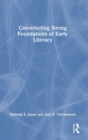 Image for Constructing Strong Foundations of Early Literacy