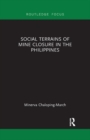 Image for Social Terrains of Mine Closure in the Philippines