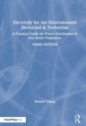 Image for Electricity for the entertainment electrician &amp; technician  : a practical guide for power distribution in live event production