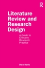 Image for Literature review and research design  : a guide to effective research practice