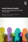 Image for Youth mental health  : approaches to emerging mental ill-health in young people
