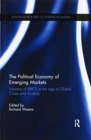Image for The political economy of emerging markets  : varieties of BRICS in the age of global crises and austerity