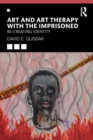 Image for Art and art therapy with the imprisoned  : re-creating identity