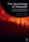 Image for The sociology of disaster  : fictional explorations of human experiences