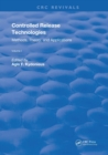 Image for Controlled release technologies  : methods, theory, and applicationsVolume 1