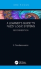 Image for A Learner’s Guide to Fuzzy Logic Systems, Second Edition