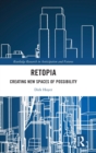 Image for Retopia: Creating New Spaces of Possibility