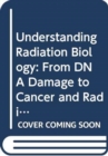 Image for Understanding Radiation Biology