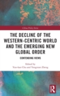 Image for The Decline of the Western-Centric World and the Emerging New Global Order