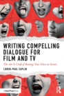 Image for Writing Compelling Dialogue for Film and TV