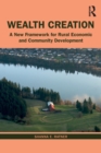 Image for Wealth creation  : a new framework for rural economic and community development