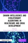 Image for Swarm Intelligence and Evolutionary Algorithms in Healthcare and Drug Development
