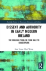 Image for Dissent and Authority in Early Modern Ireland