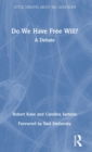 Image for Do we have free will?  : a debate