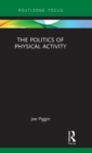 Image for The Politics of Physical Activity