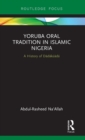 Image for Yoruba Oral Tradition in Islamic Nigeria : A History of Dadakuada