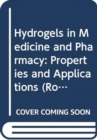 Image for Hydrogels in Medicine and Pharmacy : Properties and Applications