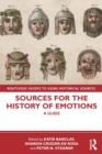 Image for Sources for the history of emotions  : a guide