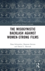 Image for The Misogynistic Backlash Against Women-Strong Films