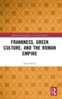 Image for Frankness, Greek culture, and the Roman empire